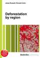 Deforestation by region, Jesse Russell,Ronald Cohn 