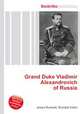 Grand Duke Vladimir Alexandrovich of Russia, Jesse Russell,Ronald Cohn 