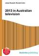 2013 in Australian television, Jesse Russell,Ronald Cohn 