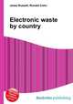 Electronic waste by country, Jesse Russell,Ronald Cohn 