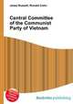 Central Committee of the Communist Party of Vietnam, Jesse Russell,Ronald Cohn 