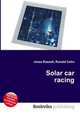 Solar car racing, Jesse Russell,Ronald Cohn 