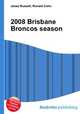 2008 Brisbane Broncos season, Jesse Russell,Ronald Cohn 