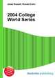 2004 College World Series, Jesse Russell,Ronald Cohn 