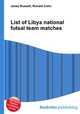 List of Libya national futsal team matches, Jesse Russell,Ronald Cohn 