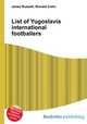 List of Yugoslavia international footballers, Jesse Russell,Ronald Cohn 