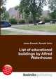 List of educational buildings by Alfred Waterhouse, Jesse Russell,Ronald Cohn 
