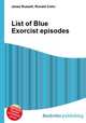 List of Blue Exorcist episodes, Jesse Russell,Ronald Cohn 