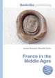 France in the Middle Ages, Jesse Russell,Ronald Cohn 