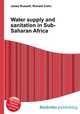Water supply and sanitation in Sub-Saharan Africa, Jesse Russell,Ronald Cohn 