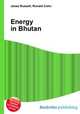 Energy in Bhutan, Jesse Russell,Ronald Cohn 