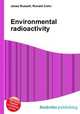 Environmental radioactivity, Jesse Russell,Ronald Cohn 
