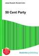 50 Cent Party, Jesse Russell,Ronald Cohn 