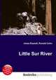 Little Sur River, Jesse Russell,Ronald Cohn 
