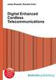 Digital Enhanced Cordless Telecommunications, Jesse Russell,Ronald Cohn 