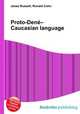 Proto-Dene–Caucasian language, Jesse Russell,Ronald Cohn 