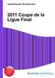 2011 Coupe de la Ligue Final, Jesse Russell,Ronald Cohn 
