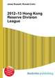 2012–13 Hong Kong Reserve Division League, Jesse Russell,Ronald Cohn 