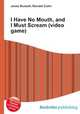 I Have No Mouth, and I Must Scream (video game), Jesse Russell,Ronald Cohn 