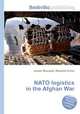 NATO logistics in the Afghan War, Jesse Russell,Ronald Cohn 