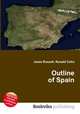 Outline of Spain, Jesse Russell,Ronald Cohn 