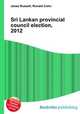 Sri Lankan provincial council election, 2012, Jesse Russell,Ronald Cohn 