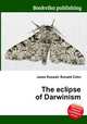 The eclipse of Darwinism, Jesse Russell,Ronald Cohn 