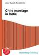 Child marriage in India, Jesse Russell,Ronald Cohn 