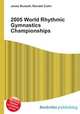 2005 World Rhythmic Gymnastics Championships, Jesse Russell,Ronald Cohn 
