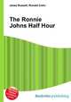 The Ronnie Johns Half Hour, Jesse Russell,Ronald Cohn 