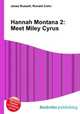 Hannah Montana 2: Meet Miley Cyrus, Jesse Russell,Ronald Cohn 