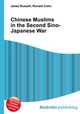 Chinese Muslims in the Second Sino-Japanese War, Jesse Russell,Ronald Cohn 