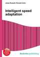 Intelligent speed adaptation, Jesse Russell,Ronald Cohn 