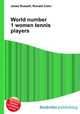 World number 1 women tennis players, Jesse Russell,Ronald Cohn 