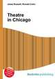 Theatre in Chicago, Jesse Russell,Ronald Cohn 
