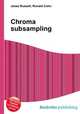 Chroma subsampling, Jesse Russell,Ronald Cohn 