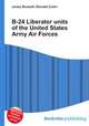 B-24 Liberator units of the United States Army Air Forces, Jesse Russell,Ronald Cohn 