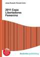2011 Copa Libertadores Femenina, Jesse Russell,Ronald Cohn 
