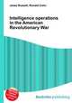 Intelligence operations in the American Revolutionary War, Jesse Russell,Ronald Cohn 