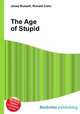 The Age of Stupid, Jesse Russell,Ronald Cohn 