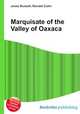 Marquisate of the Valley of Oaxaca, Jesse Russell,Ronald Cohn 
