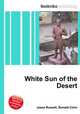 White Sun of the Desert, Jesse Russell,Ronald Cohn 