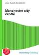Manchester city centre, Jesse Russell,Ronald Cohn 
