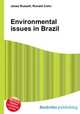 Environmental issues in Brazil, Jesse Russell,Ronald Cohn 