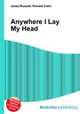 Anywhere I Lay My Head, Jesse Russell,Ronald Cohn 