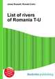 List of rivers of Romania T-U, Jesse Russell,Ronald Cohn 
