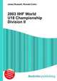 2003 IIHF World U18 Championship Division II, Jesse Russell,Ronald Cohn 