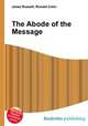 The Abode of the Message, Jesse Russell,Ronald Cohn 