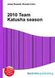 2010 Team Katusha season, Jesse Russell,Ronald Cohn 