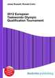 2012 European Taekwondo Olympic Qualification Tournament, Jesse Russell,Ronald Cohn 